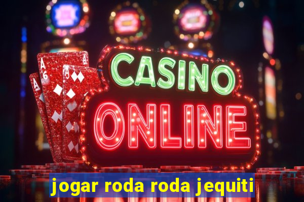 jogar roda roda jequiti